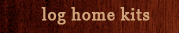Log Home Kits